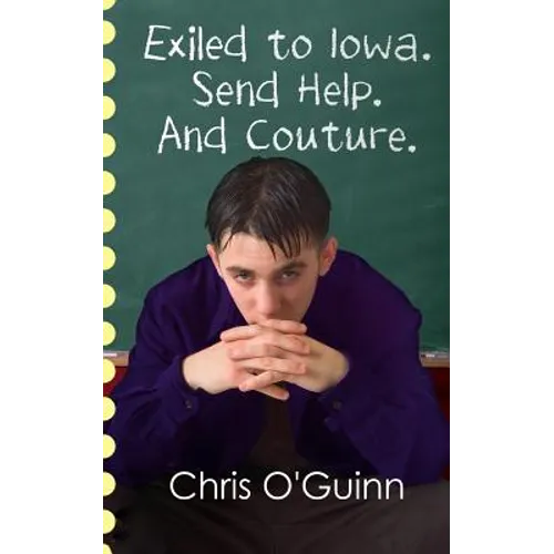 Exiled to Iowa. Send Help. And Couture. - Paperback