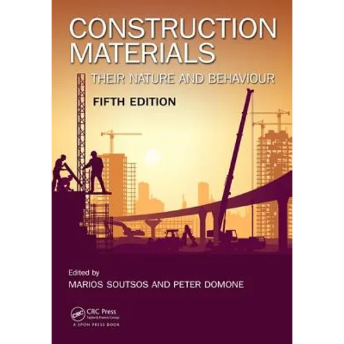 Construction Materials: Their Nature and Behaviour, Fifth Edition - Paperback