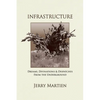 Infrastructure: Dreams, Divinations & Dispatches from the Underground - Paperback