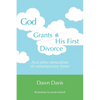 God Grants His First Divorce: And other absurdities of contemporary times - Paperback