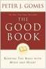 The Good Book: Reading the Bible with Mind and Heart - Paperback