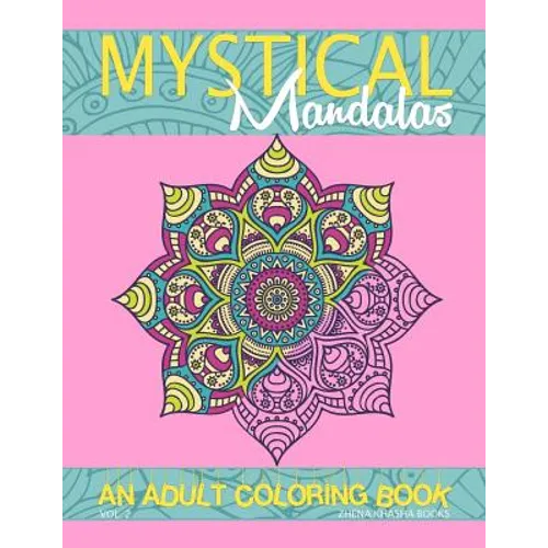 Mystical Mandalas: An Adult Coloring Book - Paperback