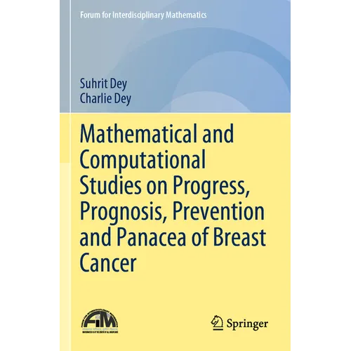 Mathematical and Computational Studies on Progress, Prognosis, Prevention and Panacea of Breast Cancer - Paperback