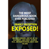 The Most Dangerous Book Ever Published: Deadly Deception Exposed! - Paperback