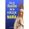 Con el Auxilio de la Virgen María: ¿No estoy yo aquí, que soy tu Madre? - Paperback