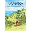 Kamaka: Kahuna at the Crossroads of Ancient Hawaii - Paperback