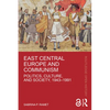 East Central Europe and Communism: Politics, Culture, and Society, 1943-1991 - Paperback