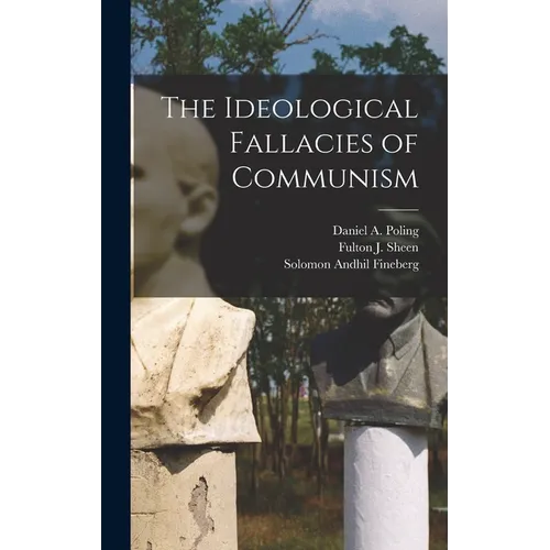 The Ideological Fallacies of Communism - Hardcover