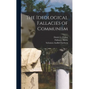 The Ideological Fallacies of Communism - Hardcover