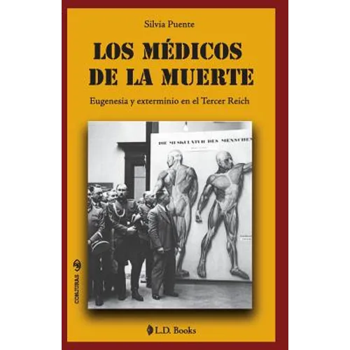 Los medicos de la muerte: Eugenesia y exterminio en el Tercer Reich - Paperback