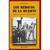 Los medicos de la muerte: Eugenesia y exterminio en el Tercer Reich - Paperback