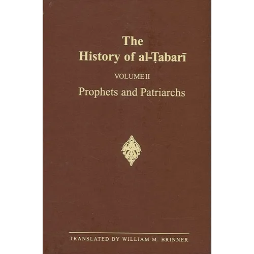 The History of al-Ṭabarī Vol. 2: Prophets and Patriarchs - Paperback