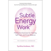 Subtle Energy Work: Meditative Exercises for Healing, Self-Care, and Inner Balance - Paperback