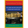 Transnational Tortillas: Race, Gender, and Shop-Floor Politics in Mexico and the United States - Paperback