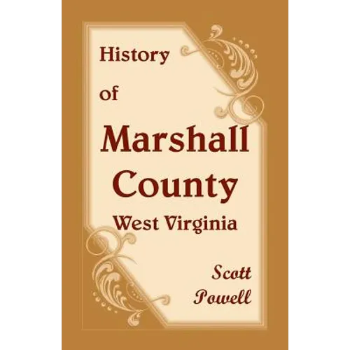 History of Marshall County, West Virginia - Paperback