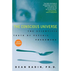 The Conscious Universe: The Scientific Truth of Psychic Phenomena - Paperback