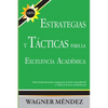Estrategias y Tácticas para la Excelencia Académica: Herramientas para asegurar el éxito estudiantil y forjar el futuro profesional - Paperback