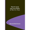 March Anson and Scoot Bailey of the U.S. Navy - Paperback