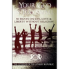 Your God is Too Small: 50 Essays On Life, Love & Liberty Without Religion - Paperback