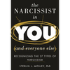 The Narcissist in You and Everyone Else: Recognizing the 27 Types of Narcissism - Hardcover