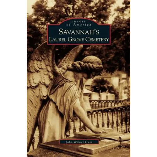 Savannah's Laurel Grove Cemetery - Hardcover