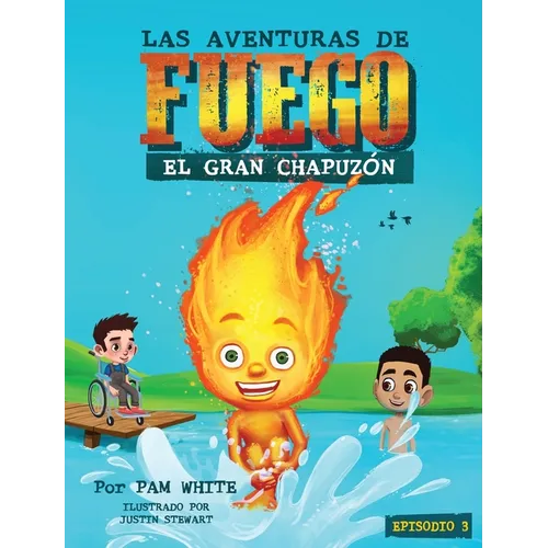 Las Aventuras De Fuego: El Gran Chapuzón - Hardcover