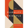 The Plurality Principle: How to Build and Maintain a Thriving Church Leadership Team - Paperback