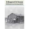 It Happened in Kansas: Remarkable Events That Shaped History, First Edition - Paperback