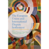 The European Union and International Dispute Settlement - Paperback