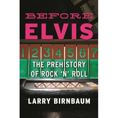 Before Elvis: The Prehistory of Rock 'n' Roll - Paperback