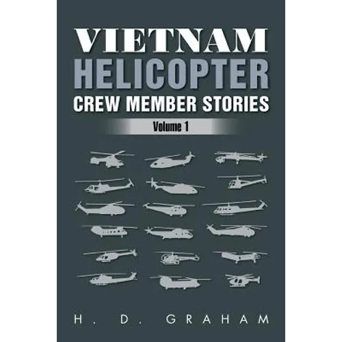 Vietnam Helicopter Crew Member Stories: Volume 1 - Paperback