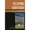 Escaping Servitude: A Documentary History of Runaway Servants in Eighteenth-Century Virginia - Paperback