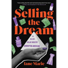 Selling the Dream: The Billion-Dollar Industry Bankrupting Americans - Paperback