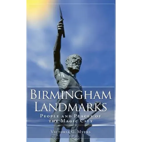 Birmingham Landmarks: People and Places of the Magic City - Hardcover