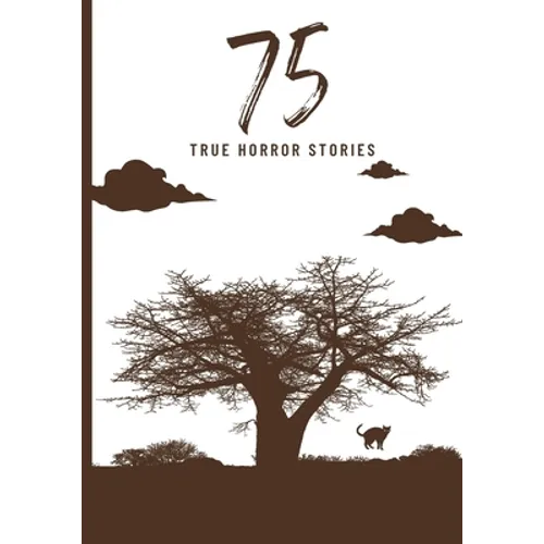 75 True Horror Stories: Scary Stories to Tell in The Dark Book Collection (Halloween Special) - Paperback