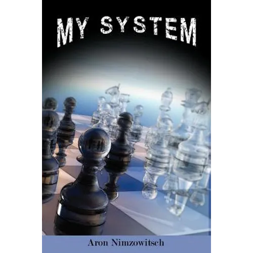 My System: Winning Chess Strategies - Paperback