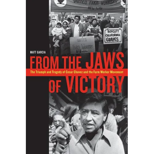 From the Jaws of Victory: The Triumph and Tragedy of Cesar Chavez and the Farm Worker Movement - Paperback