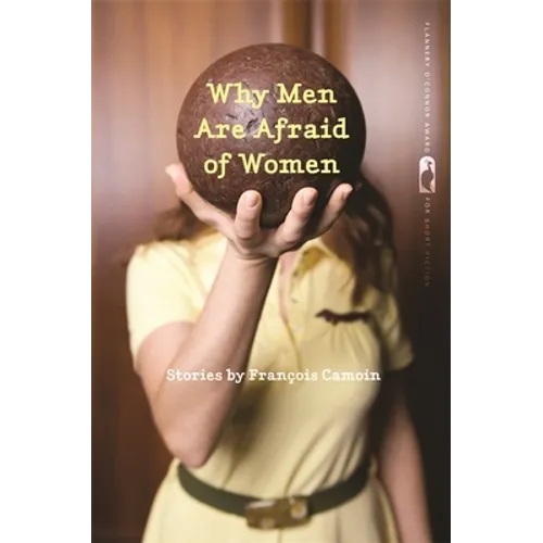 Why Men Are Afraid of Women: Stories - Paperback