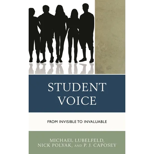 Student Voice: From Invisible to Invaluable - Paperback