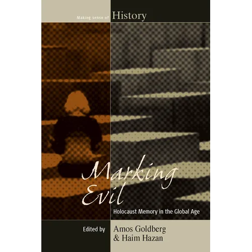 Marking Evil: Holocaust Memory in the Global Age - Paperback