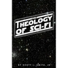The Theology of Sci-Fi: The Christian's Guide to the Galaxy - Paperback
