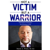 Not a Victim But a Warrior: "Self-Defense Strategies" For Winning at Life - Paperback