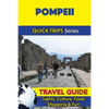 Pompeii Travel Guide (Quick Trips Series): Sights, Culture, Food, Shopping & Fun - Paperback