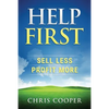 Help First: Sell Less. Profit More. - Paperback