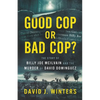 Good Cop or Bad Cop? The Story of Billy Joe McIlvain and the Murder of David Dominguez - Paperback