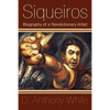 Siqueiros: Biography of a Revolutionary Artist - Paperback