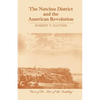 The Natchez District and the American Revolution - Paperback