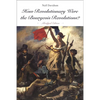 How Revolutionary Were the Bourgeois Revolutions? (Abridged Edition): (Abridged Edition) - Paperback
