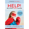 Help! My Child Hates School: An Awakened Parent's Guide to Action - Paperback