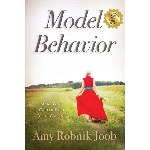 Model Behavior: Make Your Career Path Your Calling - Paperback